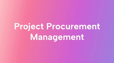 How Project Procurement Management Can Make or Break Your Project