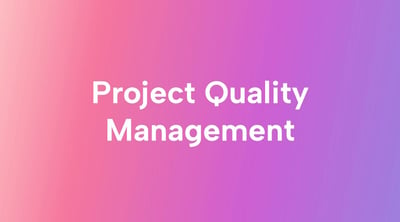 Project Quality Management Is the Key to Delivering Successful Projects