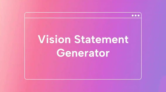 How to Use a Vision Statement Generator