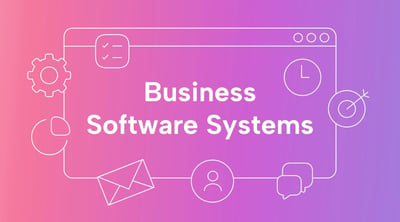 6 Must-Have Business Software Systems for Startups and Small Businesses