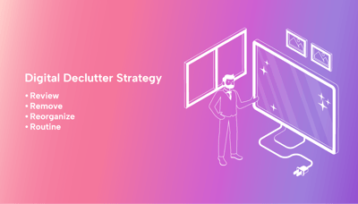 The Ultimate Digital Decluttering Strategy