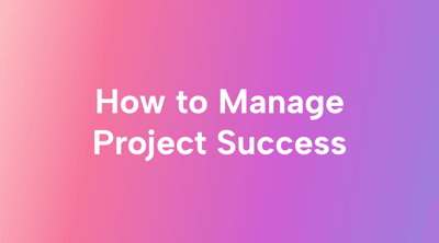 How to Measure Project Success and Why You Should