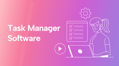 Choosing the Best Task Manager Software for Productivity & Collaboration