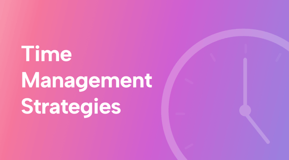 12 Time Management Strategies to Boost Your Productivity