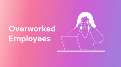 How to Recognize Overworked Employees (+ 8 Strategies to Help)