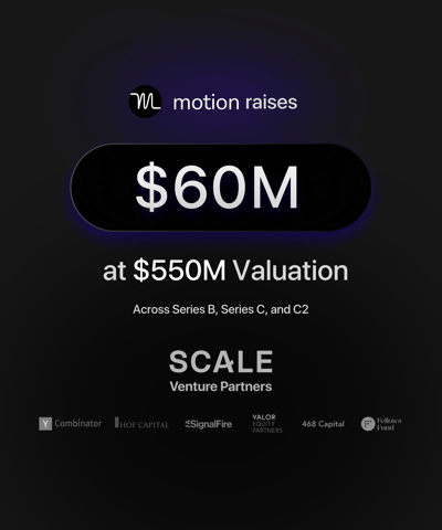 Motion Raises $60M at $550M Valuation