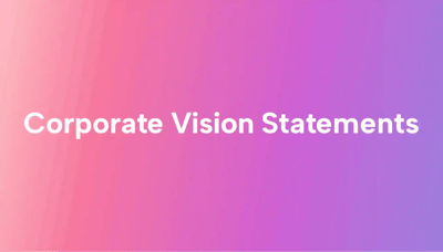 Why You Need a Corporate Vision Statement