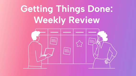 What Is a Weekly Review? | GTD Method