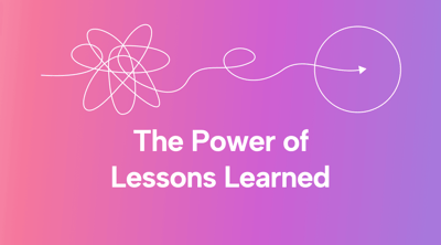Harness the Power of Lessons Learned Project Management