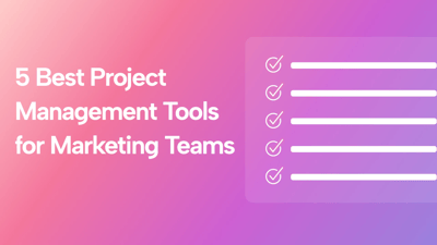 The Best Project Management Software for Marketing Teams (5 Tools Tested & Ranked)