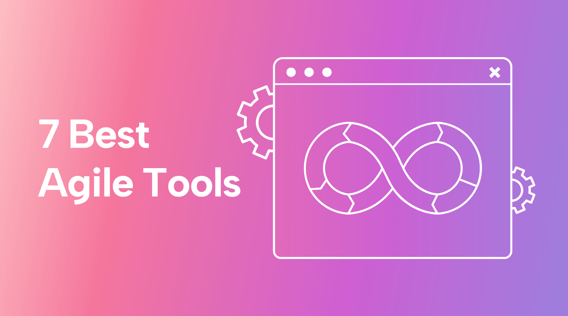 The 7 Best Agile Tools for Simplifying Projects