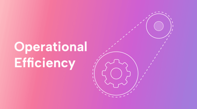The Ultimate Guide to Achieving Operational Efficiency